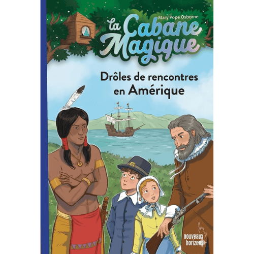 La cabane magique : Drôles de rencontres en Amérique