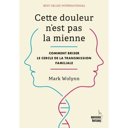 Cette douleur n'est pas la mienne. Comment briser le cercle de la transmission familiale